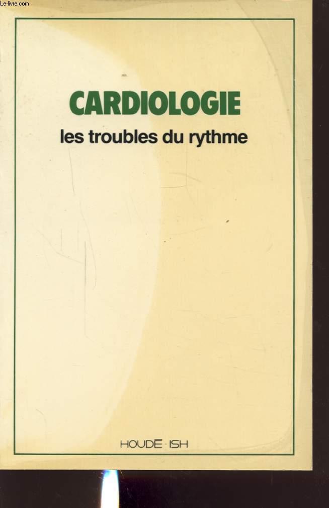 CARDIOLOGIE LES TROUBLES DU RYTHME