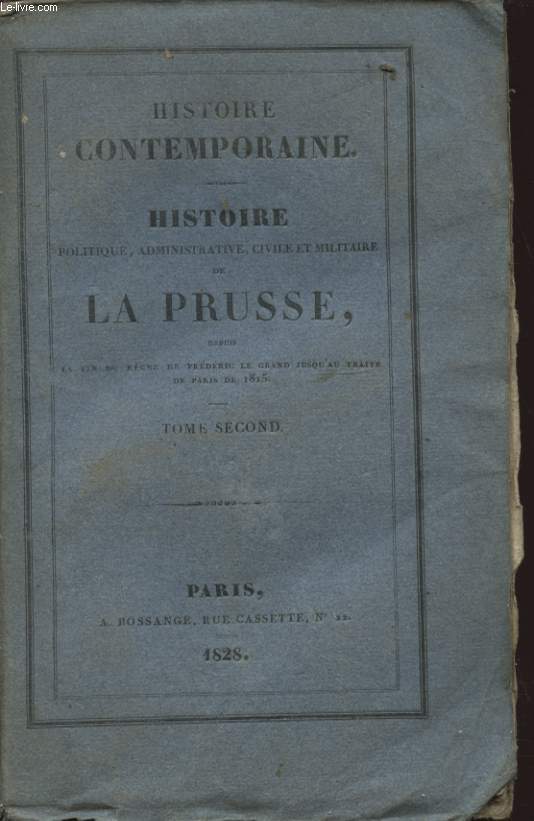 HISTOIRE POLITIQUE ADMINISTRATIVE CIVILE ET MILITAIRE DE LA PRUSSE TOME SECOND