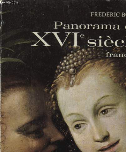 PANORAMA DU XVI SIECLE FRANCAIS