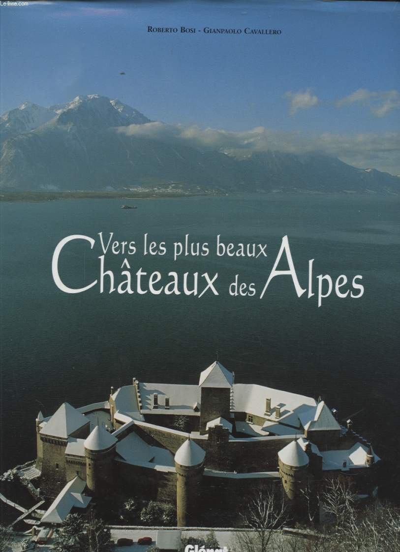 VERS LES PLUS BEAUX CHATEAUX DES ALPES