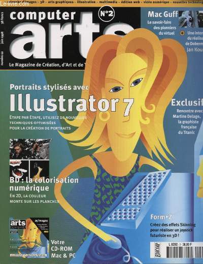 COMPUTER ARTS N2 : PORTRAITS STYLISES AVEC ILLUSTRATOR 7 - FAITES DU SKINNING DANS FORM Z - MAC GUFF - SCANNERS A PLAT - COLORISATION - MARTINE DELAGE - EFFET METAL SOYEZ CHROME PLUS QUE CUIR C EST CHIC...