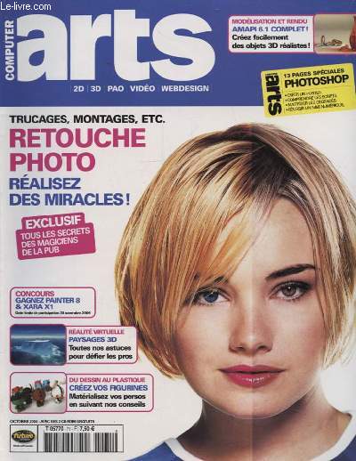 COMPUTER ARTS N71 : TRUCAGES MONTAGE ... RETOUCHE PHOTO REALISEZ DES MIRACLE - EXCLUSIF TOUS LES SECRET DES MAGICIENS DE LA PUB - REALITE VIRTUELLE PAYSAGE 3D TOUTES NOS ASTUCES POUR DEFIER LES PROS...
