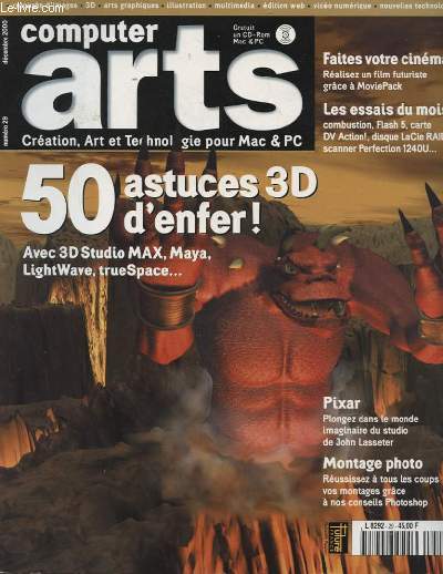 COMPUTER ARTS N29 : 50 ASTUCES 3D D ENFER AVEC 3D STUDIO MAX MAYA LIGHTWAVE TRUESPACE....- FAITES VOTRE CINEMA REALISEZ UN FILM FUTURISTE PRACE A MOVIE PACK 6 LES ESSAIS DU MOIS COMBUSTION FLASH 5 CARTE DV ACTION DISQUE DE LACIE RAID 0...
