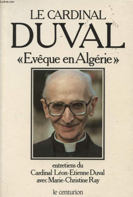 LE CARDINAL DUVAL EVEQUE EN ALGERIE