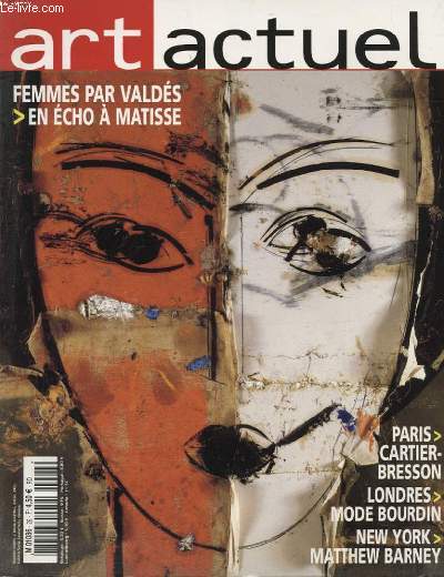 ART ACTUEL N°26 : FEMMES PAR VALDES EN ECHO MATISSE - PARIS CARTIER BRESSON - LONDRES MODE BOURDIN - NEW YORK MATTHEW BARNEY...