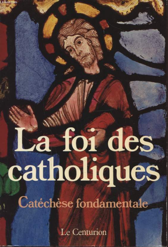 LA FOI DES CATHOLIQUES CATACHES FONDAMENTALE