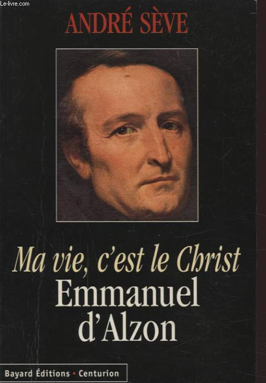 MA VIE C EST LE CHRIST EMMANUEL D ALZON