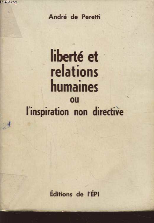 LIBERTE ET RELATIONS HUMAINES OU L INSPIRATION DIRECTIVE