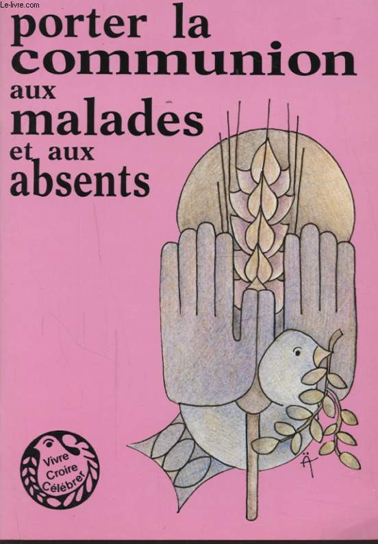 PORTER LA COMMUNION AUX MALADES ET AUX ABSENTS