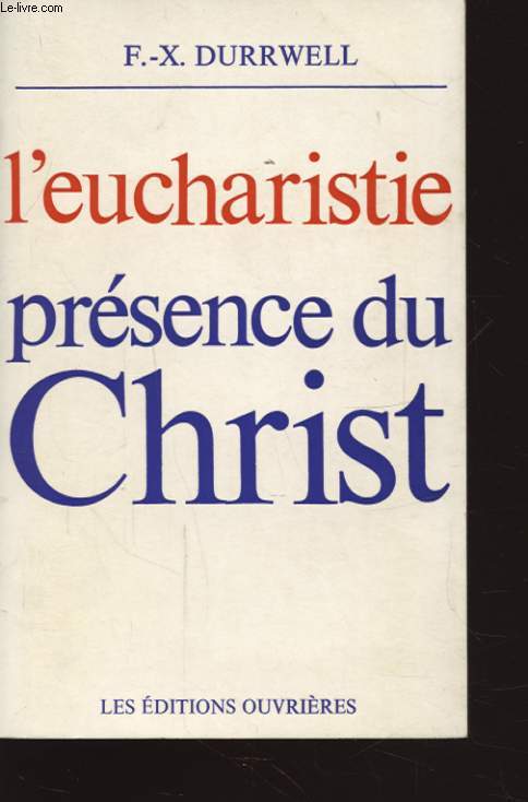 L EUCHARISTIE PRESENCE DU CHRIST