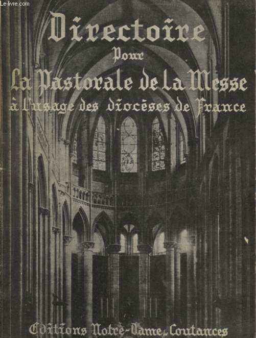 DIRECTOIRE POUR LA PASTORALE DE LA MESSE A L USAGE DES DIOCESE DE FRANCE