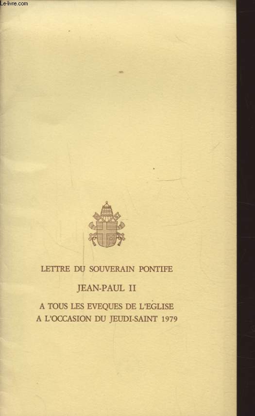 LETTRE DU SOUVERAIN PONTIFE JEAN PAUL II A TOUS LES EVEQUES DE L EGLISE A L OCCASION DU JEUDI SAINT 1979