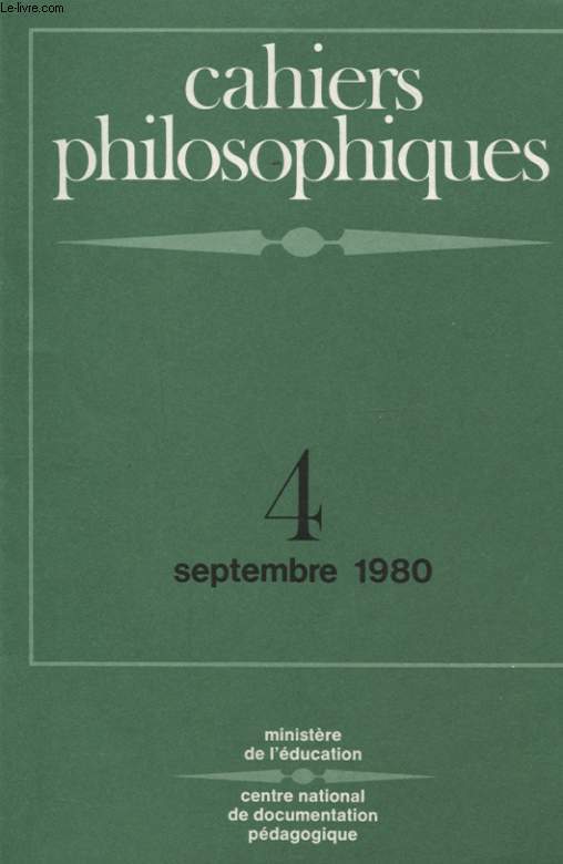 CAHIERS PHILOSOPHIQUES 4/ SEPTEMBRE 1980 / LE PLURALISME DE LA RAISON PAR PIERRE RAYMOND - LE MESSAGE DE SOCRATE PAR LUCIEN JAUME...
