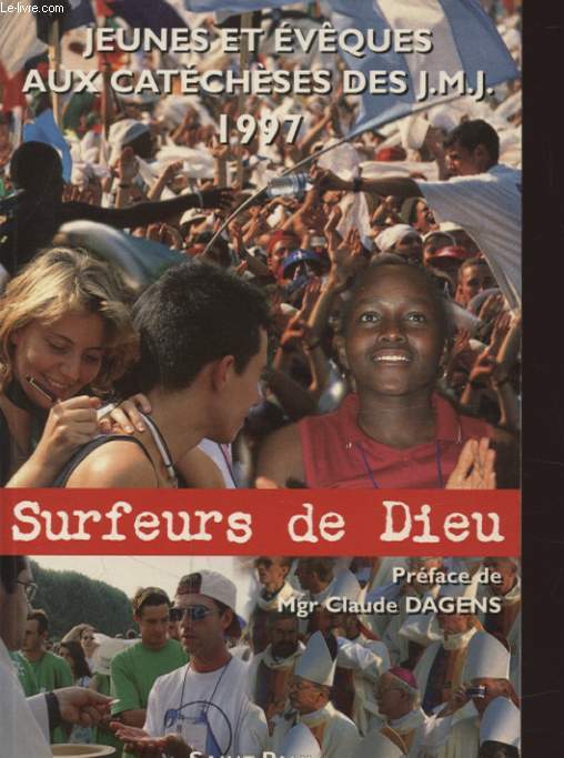 JEUNES EVEQUES AUX CATECHESES DE J.M.J. 1997 SURFEURS DE DIEU