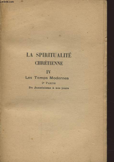 LA SPIRITUALIT CHRETIENNE IV LES TEMPS MODERNES 2e PARTIE DU JANSENISME A NOS JOURS