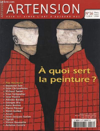 ARTENSION N16 : A QUOI SERT LA PEINTURE ? MAX NEUMANN - OUSMANE SOW - JOHN CHRISTOFOROU - RICHARD TEXIER...