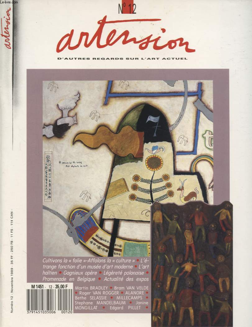 ARTENSION N12 : CULTIVONS LA FOLIE - L ETRANGE FONCTION D UN MUSEE D ART MODERNE - L ART HAITIEN...