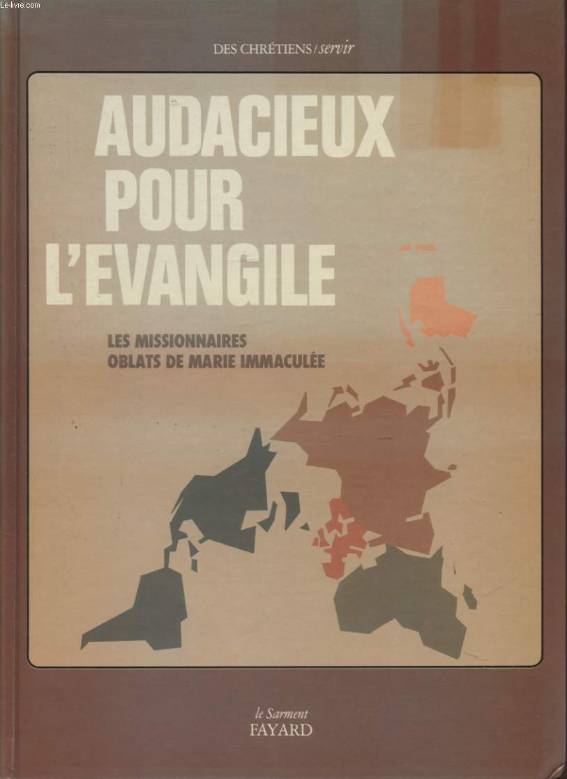 AUDACIEUX POUR L EVANGILE LES MISSIONNAIRES OBLATS DE MARIE IMMACULEE