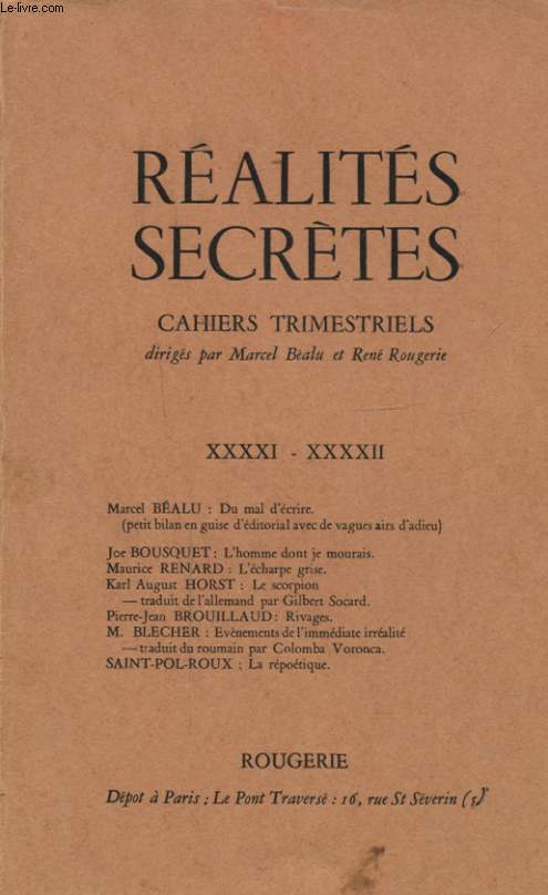 REALITES SECRETES TOME XXXXI - XXXXII : MARCEL BREAU DU MAL D ECRIRE - JOE BOUSQUET L HOMME DONT JE MOURAIS - MAURICE RENARD L ECHARPE GRISE...