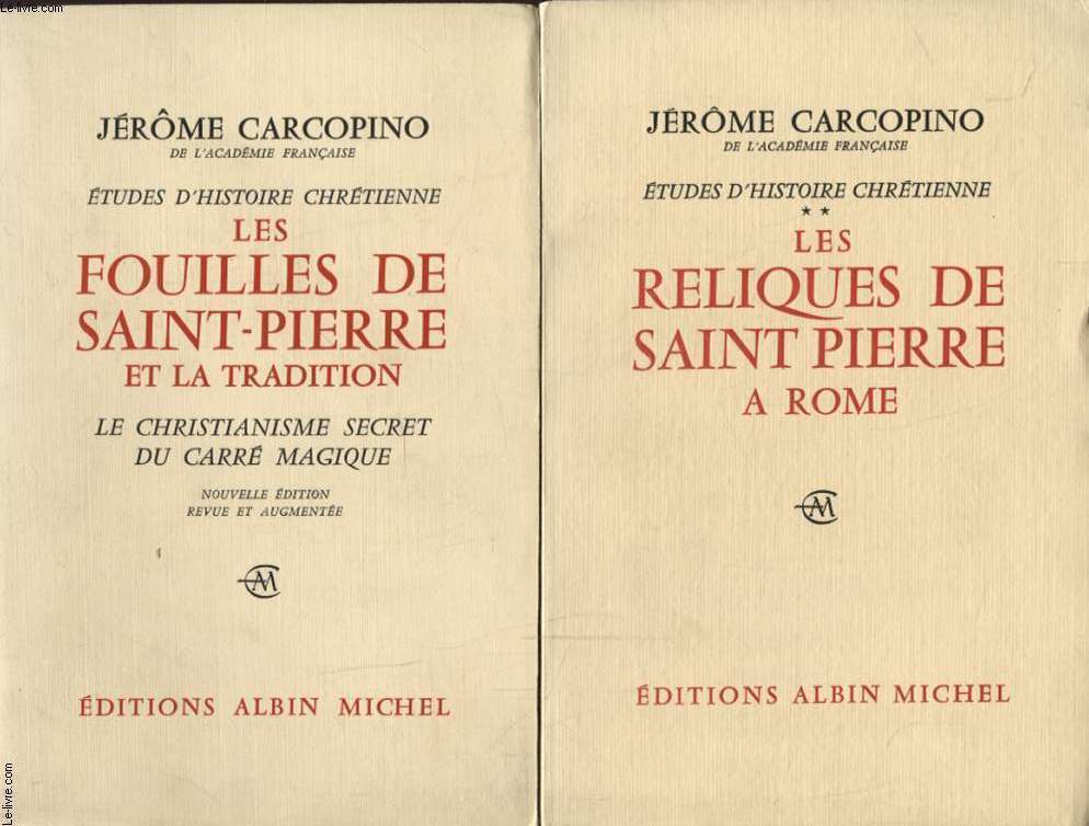 ETUDES D HISTOIRE CHRETIENNE EN 2 TOMES : 1 - LES FOUILLES DE SAINT PIERRE ET LA TRADITION LE CHRISTIANISME SECRET MAGIQUE / 2 - LES RELIQUES DE SAINT PIERRE A ROME