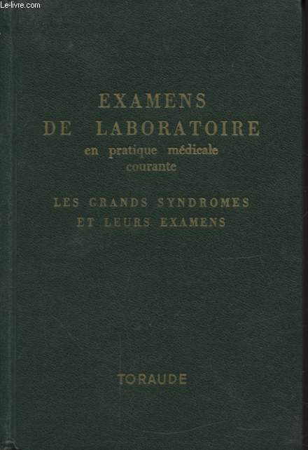 EXAMENS DE LABORATOIRE EN PRATIQUE MEDICALE COURANTE LES GRANDS SYNDROMES ET LEURS EXAMENS
