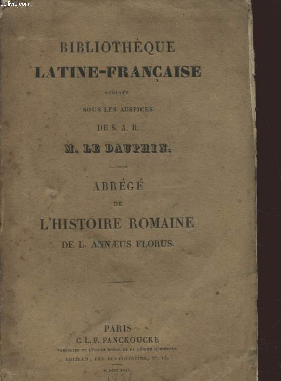 BIBLIOTHEQUE LATINE FRANCAISE - ABREGE DE L HISTOIRE ROMAINE DE L. ANNAEUS FLORUS