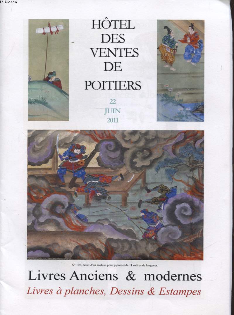 HOTEL DES VENTES DE POITIERS 22 JUIN 2011 : LIVRES ANCIENS ET MODERNES LIVRES A PLANCHES DESSINS ET ESTAMPES