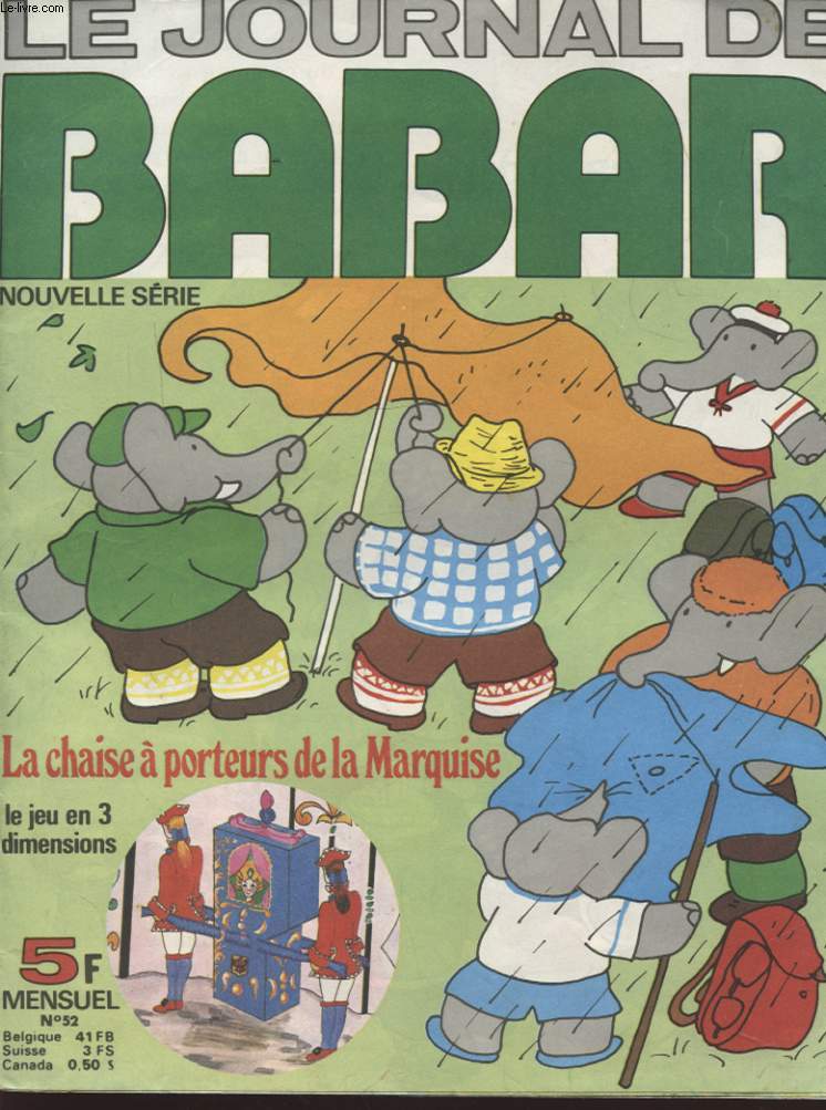 LE JOURNAL DE BABAR N 52 : LA CHAISE A PORTEURS DE LA MARQUISE - BABAR FAIT DU CAMPING PAR LAURENT DE BRUNHOFF