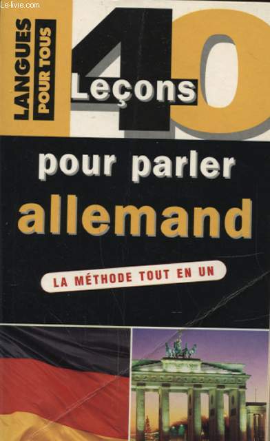 40 LECONS POUR PARLER ALLEMAND - LA METHOD TOUT EN UN