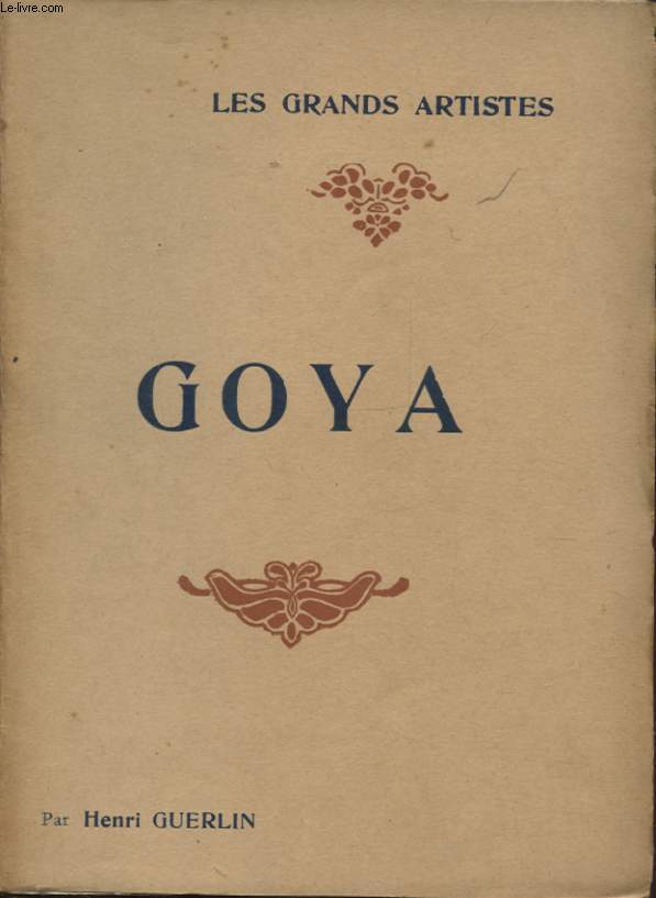 LES GRAND ARTISTES : GOYA