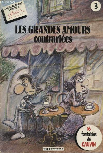 LES GRANDES AMOURS CONTRARIEES 16 FANTAISIES DE CAUVIN