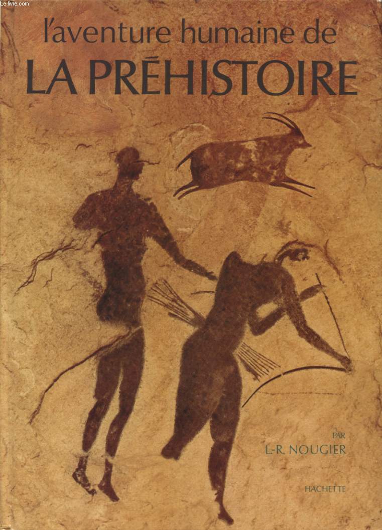 L AVENTURE HUMAINE DE LA PREHISTOIRE