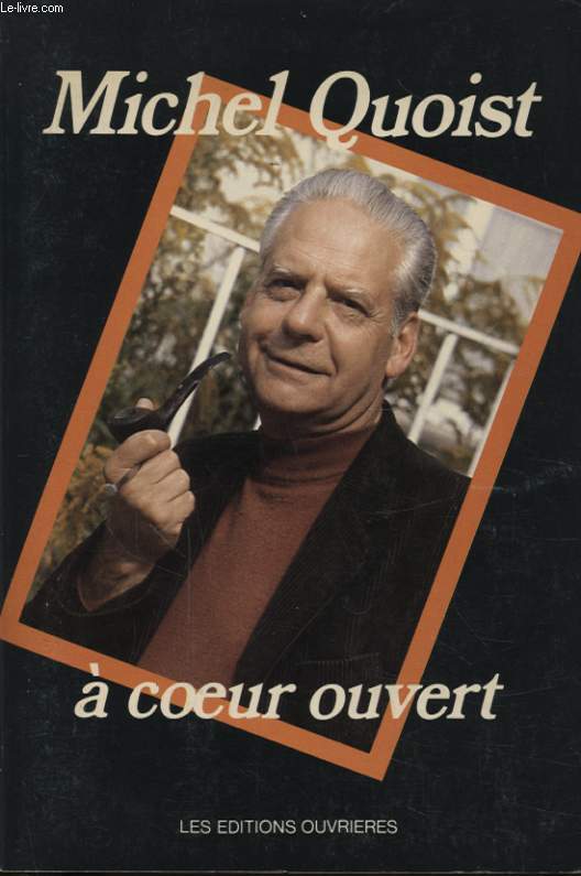 MICHEL QUOIST A COEUR OUVERT