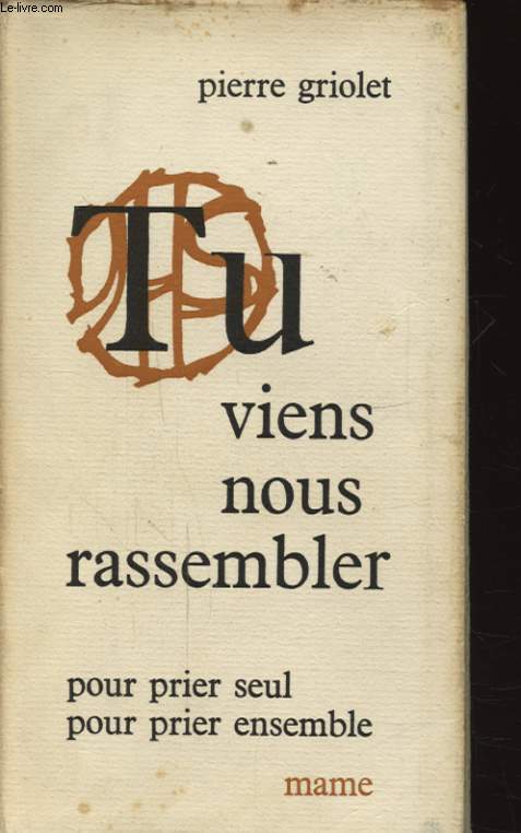 TU VIENS NOUS RASSEMBLER POUR PRIER SEUL POUR PRIER ENSEMBLE