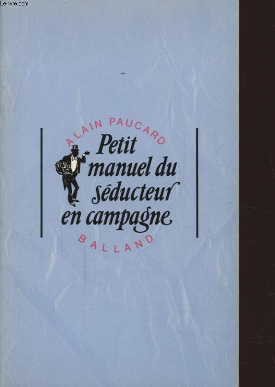 PETIT MANUEL DU SEDUCTEUR EN CAMPAGNE