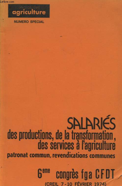 SALARIES DES PRODUCTIONS DE LA TRANSFORMATION DES SERVICES A L AGRICULTURE PATRONAT COMMUN REVENDICATIONS COMMUNES 6eme CONGRES FGA CFDT