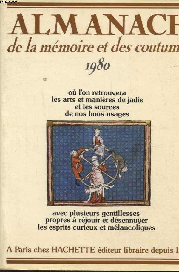 ALMANACH DE LA MEMOIRE ET DES COUTUMES 1980 OU L ON RETROUVERA LES ARTS ET MANIERES DE JADIS ET LES SOURCES DE NOS BON USAGES AVEC PLUSIEURS GENTILLESSES PROPRES A REJOUIR ET DESENNUYER LES ESPRITS CURIEUX ET MELANCOLIQUES
