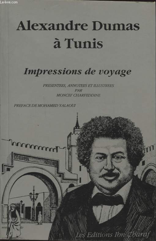 ALEXANDRE DUMAS A TUNIS IMPRESSIONS DE VOYAGE