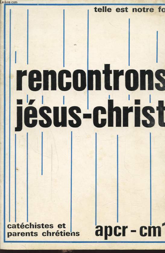 RENCONTRONS JESUS CHRIST APCR CM1