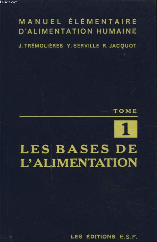 MANUEL ELEMENTAIRE D ALIMENTATION HUMAINE TOME 1 LES BASE DE L ALIMENTATION