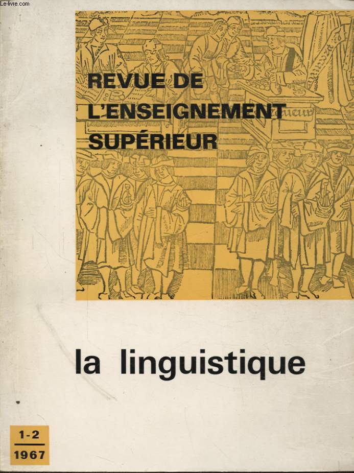 REVUE DE L ENSEIGNEMENT SUPERIEUR N1-2 1967 : LA LINGUISTIQUE