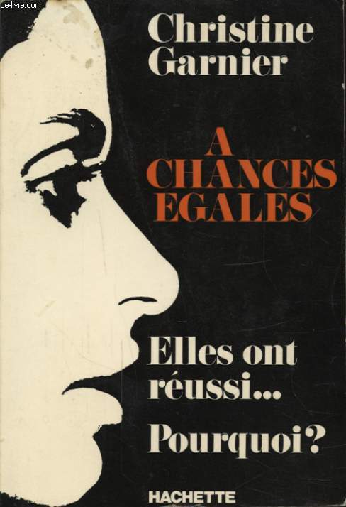 A CHANCES EGALES : ELLES ONT REUSSI... POURQUOI ?