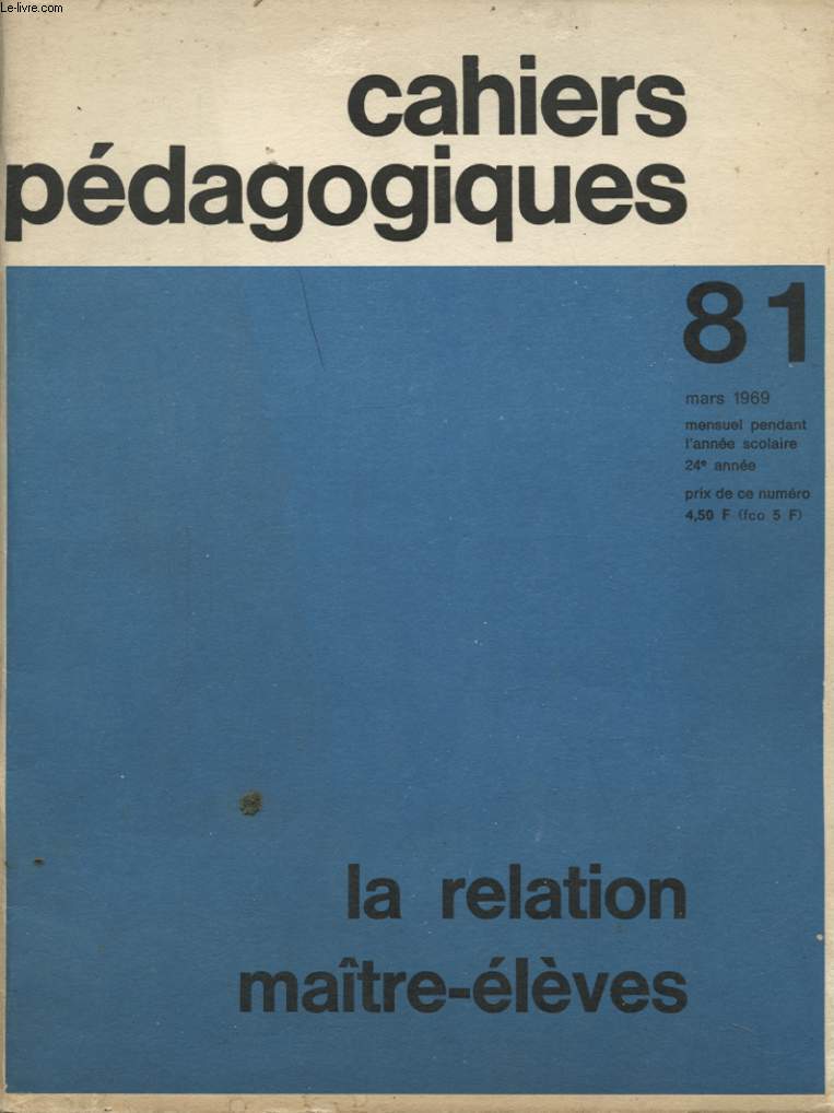 CAHIERS PEDAGOGIQUES N81 : LA RELATION MAITRE ELEVES