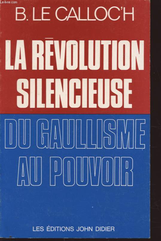 LA REVOLUTION SILENCIEUSE DU GAULISME AU POUVOIR