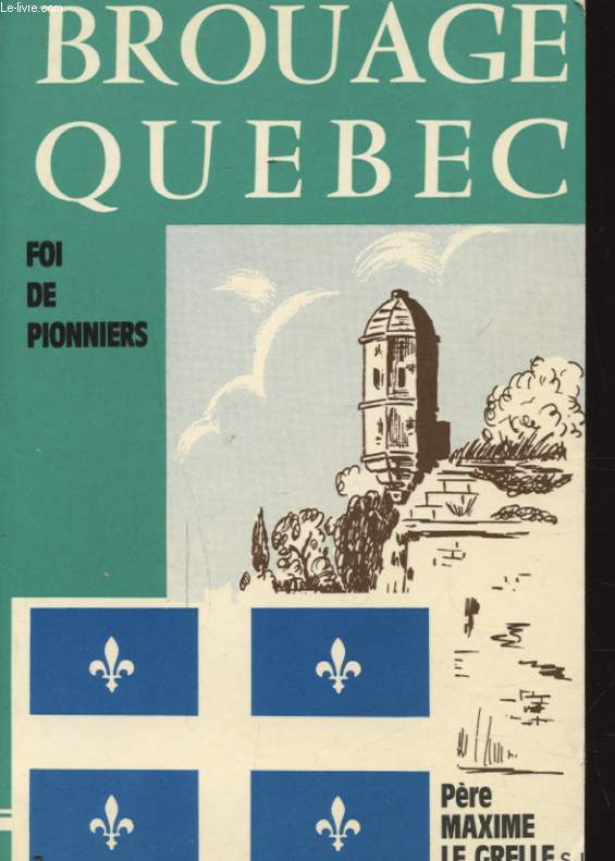 BROUAGE QUEBEC FOI DE PIONNIERS