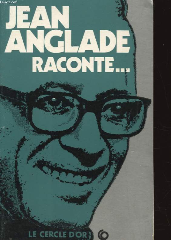 JEAN ANGLADE RACONTE...