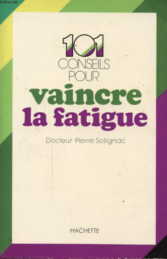 101 CONSEILS POUR VAINCRE LA FATIGUE