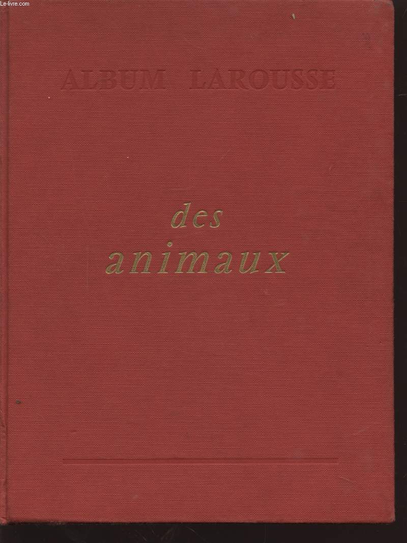 ALBUM LAROUSSE DES ANIMAUX
