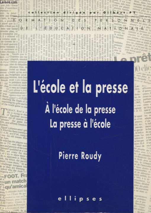 L ECOLE ET LA PRESSE A L ECOLE DE LA PRESSE LA PRESSE A L ECOLE