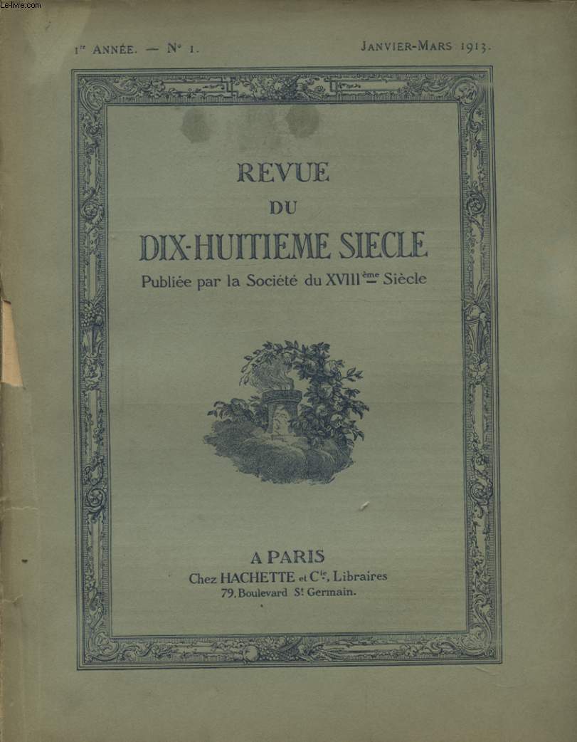 REVUE DU DIX HUITIEME SIECLE N1 : ANDRE MORIZE LE CANDIDE DE VOLTAIRE - M. MARION UN ESSAI DE POLITIQUE SOCIALE EN 1724....